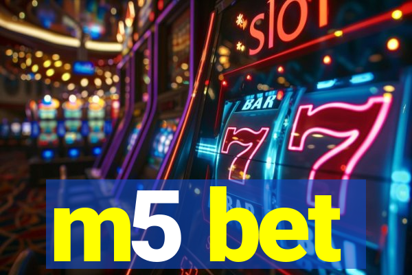 m5 bet